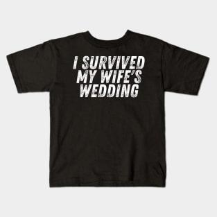 I Survived My Wife's Wedding Kids T-Shirt